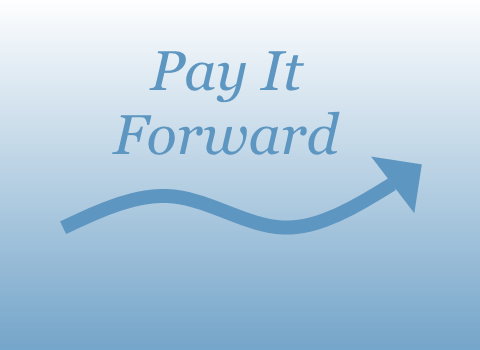 Paying It Forward...  Do You Have a Pay It Forward Moment?